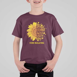 Anti Bullying Awareness T Shirt For Kid We Wear Orange For Unity Day End Bullying Sunflower TS11 Maroon Print Your Wear