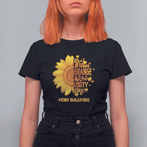 Anti Bullying Awareness T Shirt For Women We Wear Orange For Unity Day End Bullying Sunflower TS11 Black Print Your Wear