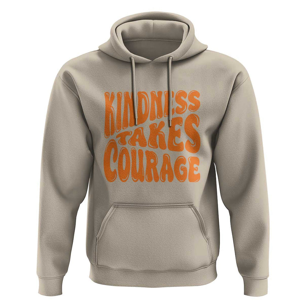 Unity Day Hoodie Kindness Takes Courage Anti Bullying Awareness TS11 Sand Print Your Wear