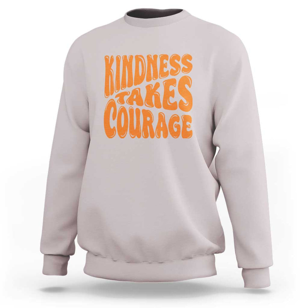 Unity Day Sweatshirt Kindness Takes Courage Anti Bullying Awareness TS11 Ice Gray Print Your Wear