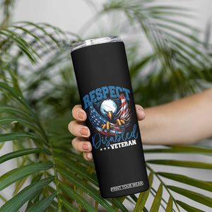 Respect Disabled Veteran Skinny Tumbler Military Soldier American Flag Bald Eagle TS11 Print Your Wear