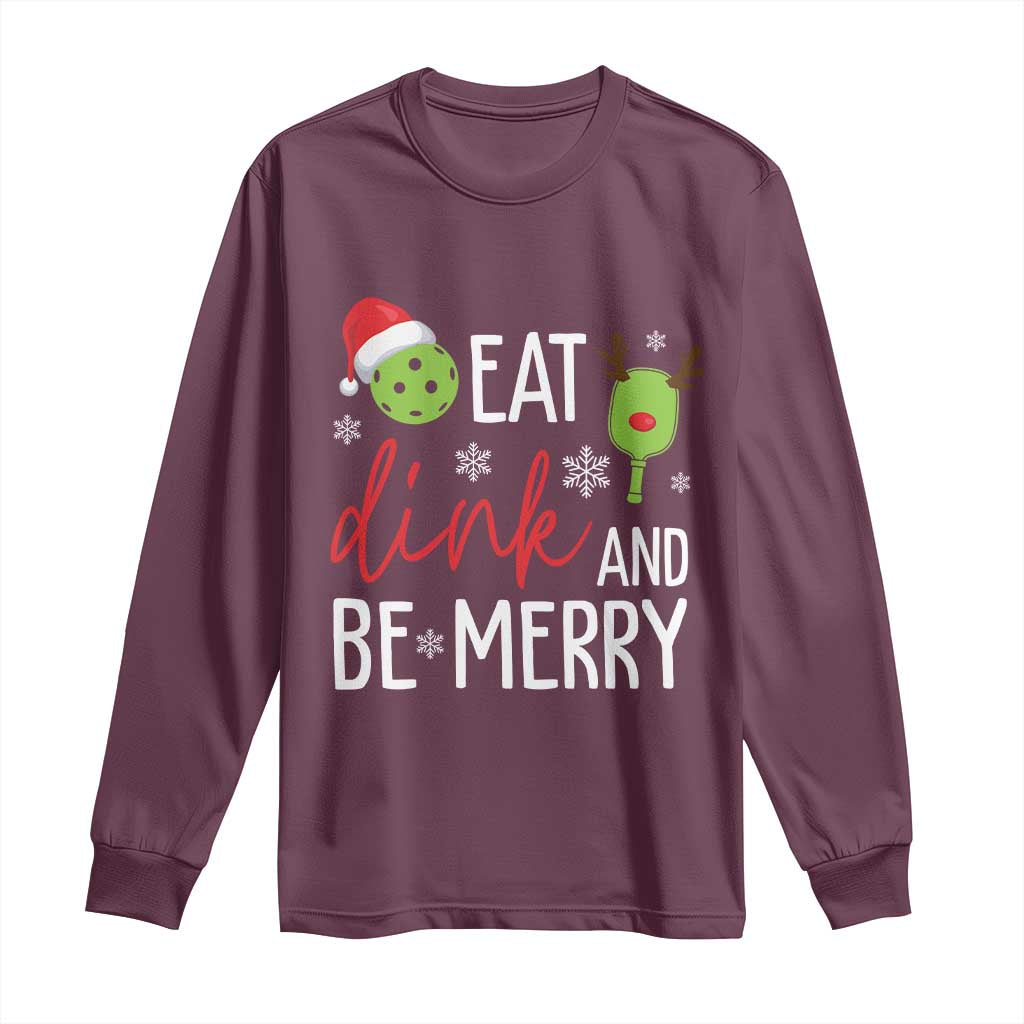Funny Christmas Pickleball Long Sleeve Shirt Eat Dink And Be Merry TS11 Maroon Print Your Wear