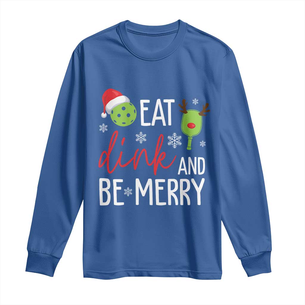 Funny Christmas Pickleball Long Sleeve Shirt Eat Dink And Be Merry TS11 Royal Blue Print Your Wear