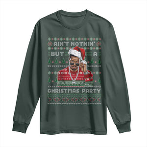 Funny Dirty Santa Diddy Christmas Long Sleeve Shirt Ain't Nothin' But A Christmas Party Santa TS11 Dark Forest Green Print Your Wear