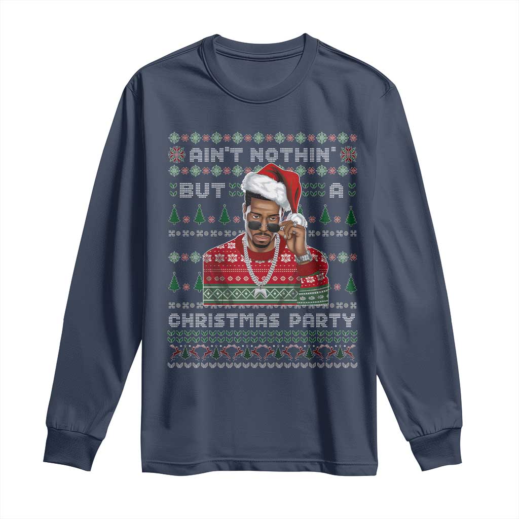 Funny Dirty Santa Diddy Christmas Long Sleeve Shirt Ain't Nothin' But A Christmas Party Santa TS11 Navy Print Your Wear