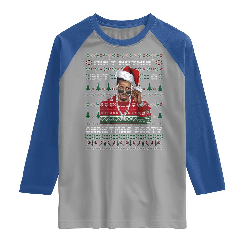 Funny Dirty Santa Diddy Christmas Raglan Shirt Ain't Nothin' But A Christmas Party Santa TS11 Sport Gray Royal Print Your Wear