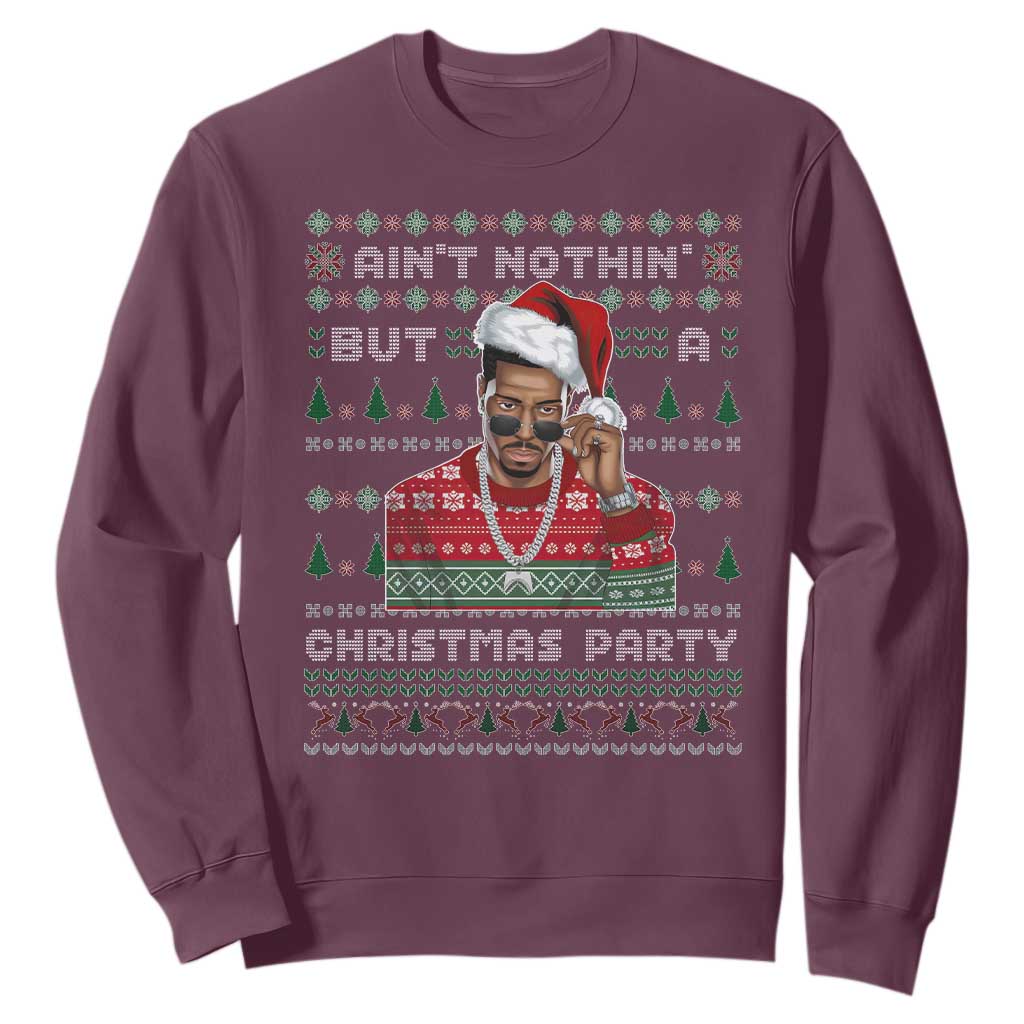 Funny Dirty Santa Diddy Christmas Sweatshirt Ain't Nothin' But A Christmas Party Santa TS11 Maroon Print Your Wear