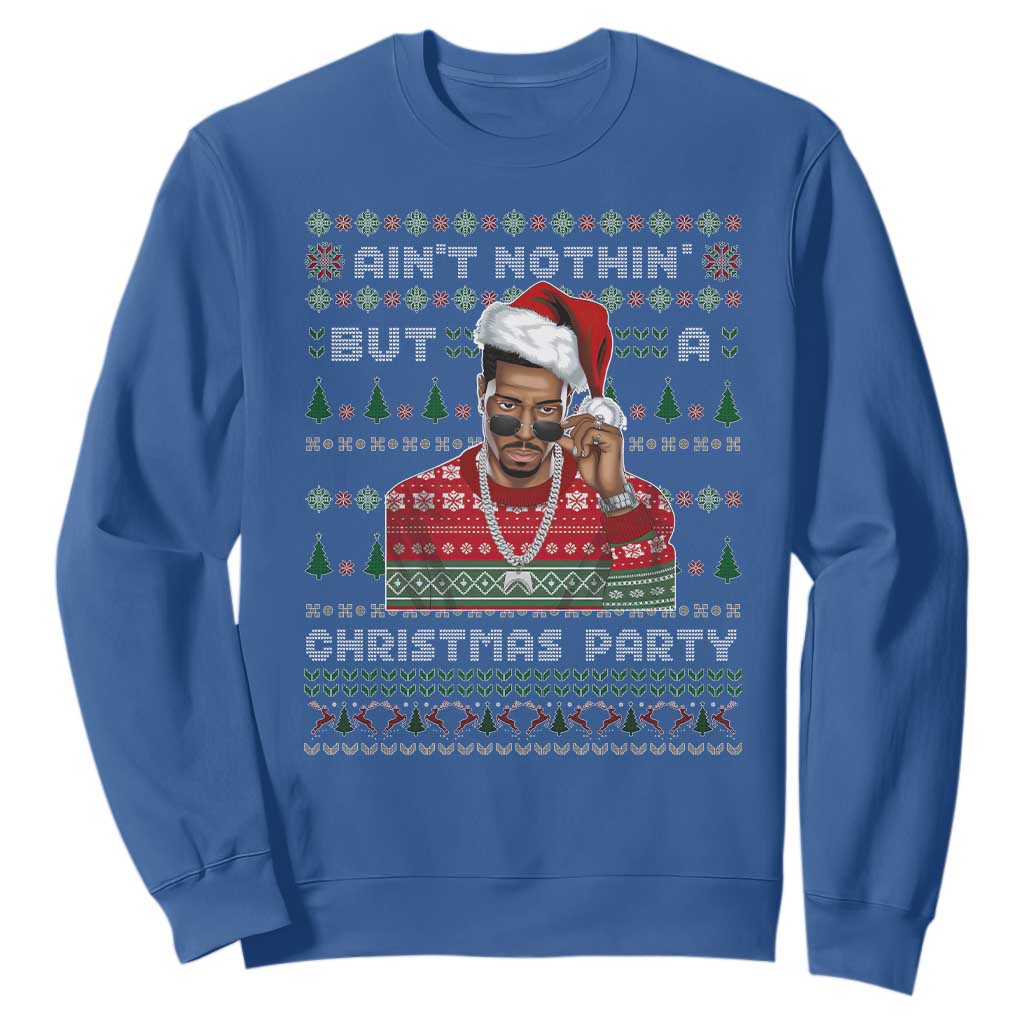 Funny Dirty Santa Diddy Christmas Sweatshirt Ain't Nothin' But A Christmas Party Santa TS11 Royal Blue Print Your Wear