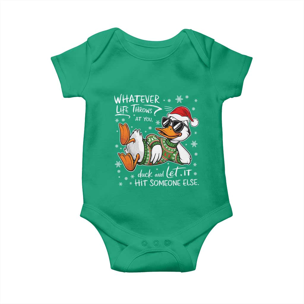 Funny Whatever Life Throws At You Duck And Let It Hit Someone Else Christmas Baby Onesie TS11 Irish Green Print Your Wear