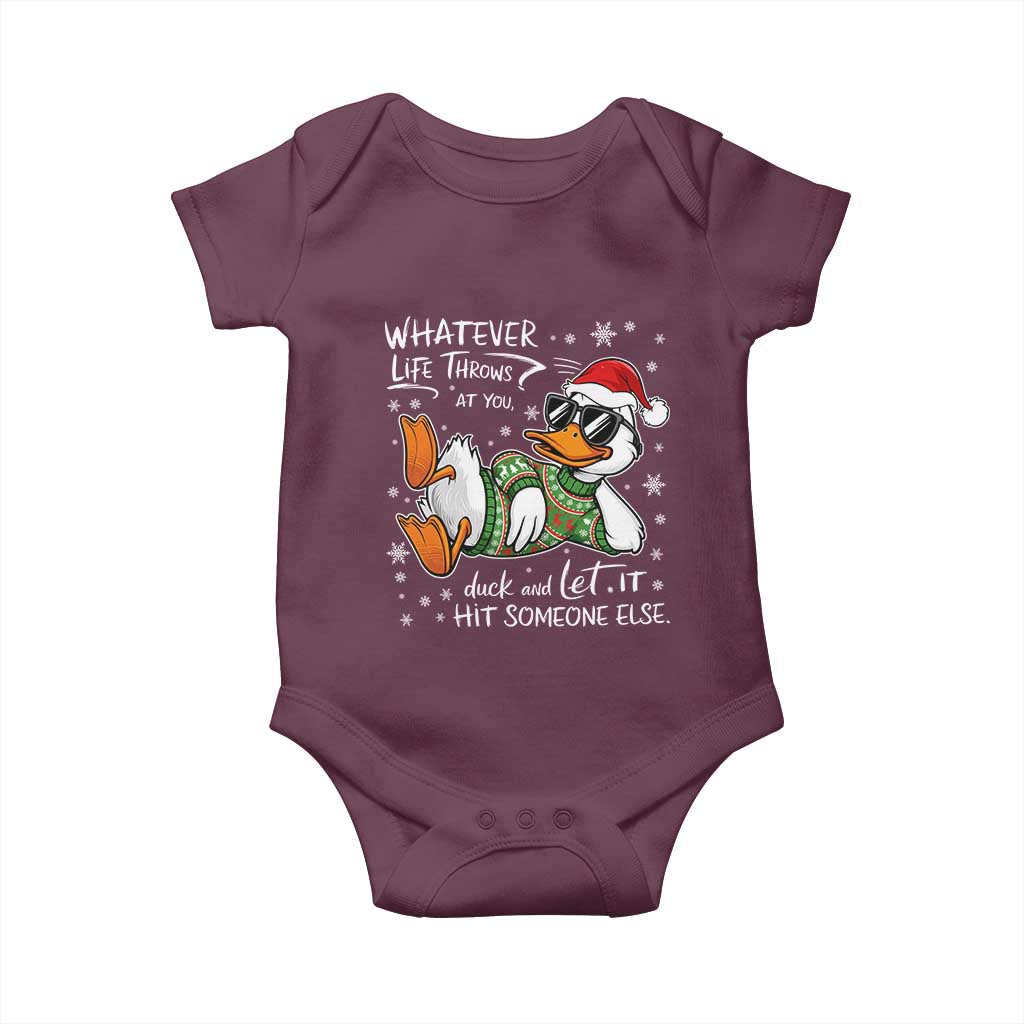 Funny Whatever Life Throws At You Duck And Let It Hit Someone Else Christmas Baby Onesie TS11 Maroon Print Your Wear