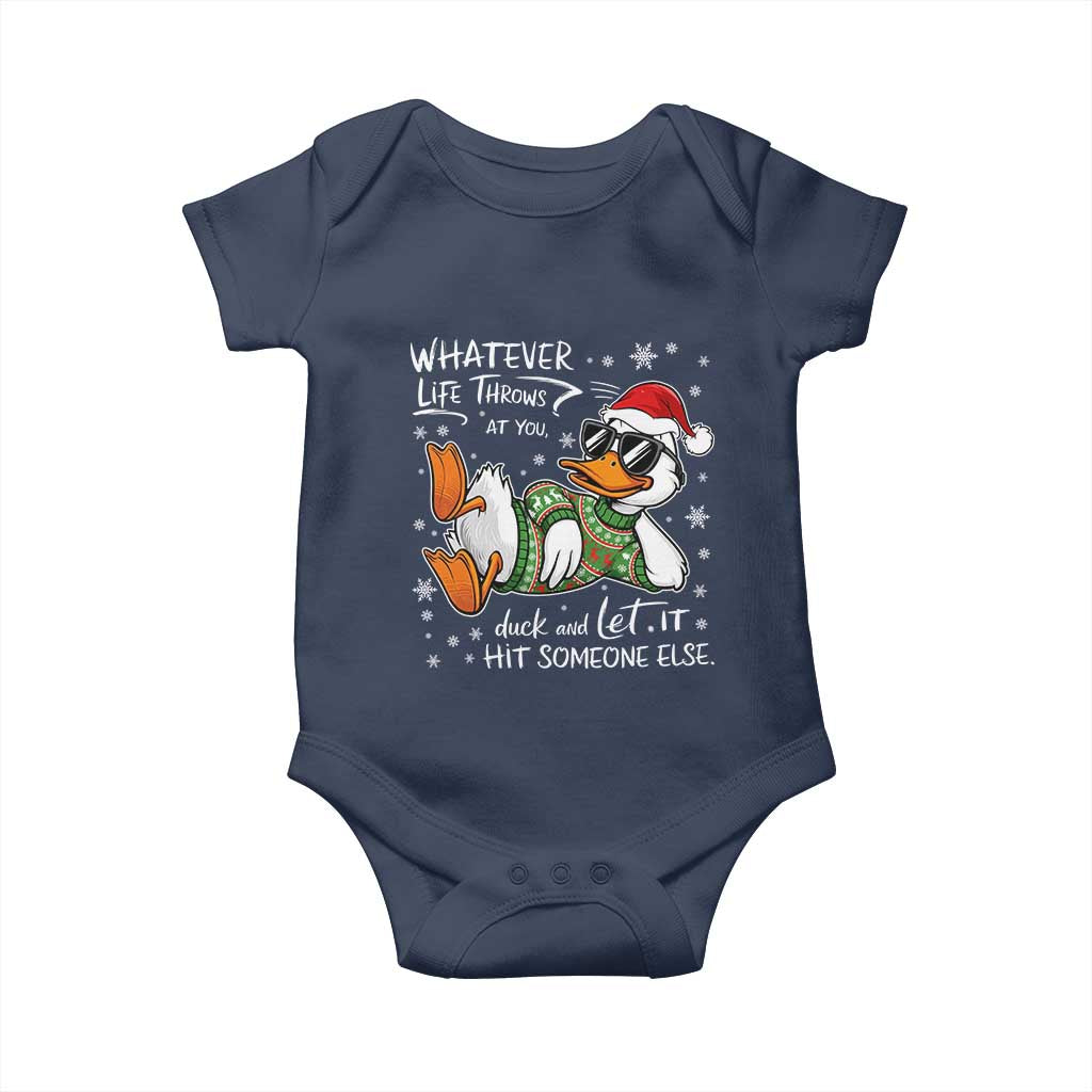 Funny Whatever Life Throws At You Duck And Let It Hit Someone Else Christmas Baby Onesie TS11 Navy Print Your Wear