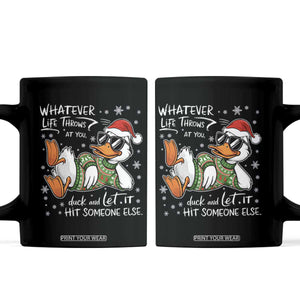 Funny Whatever Life Throws At You Duck And Let It Hit Someone Else Christmas Coffee Mug TS11 Black Print Your Wear