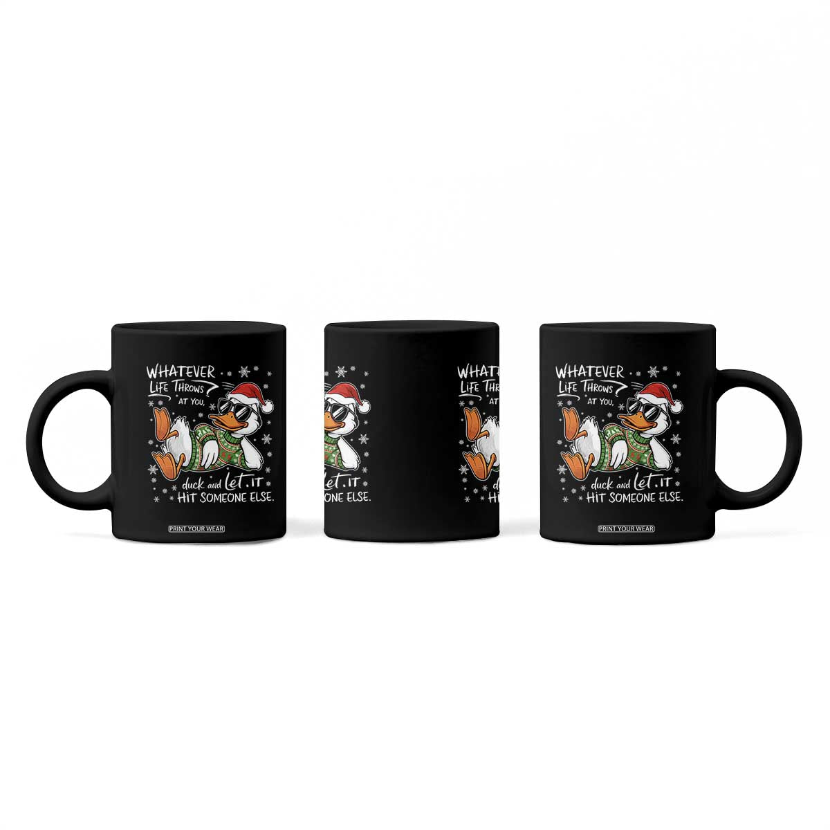 Funny Whatever Life Throws At You Duck And Let It Hit Someone Else Christmas Coffee Mug TS11 Print Your Wear