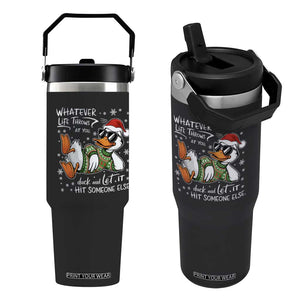 Funny Whatever Life Throws At You Duck And Let It Hit Someone Else Christmas Flip Straw Tumbler TS11 One Size: 30 oz Black Print Your Wear