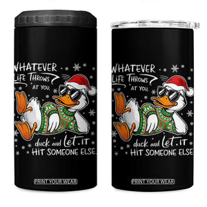 Funny Whatever Life Throws At You Duck And Let It Hit Someone Else Christmas 4 in 1 Can Cooler Tumbler TS11 One Size: 16 oz Black Print Your Wear