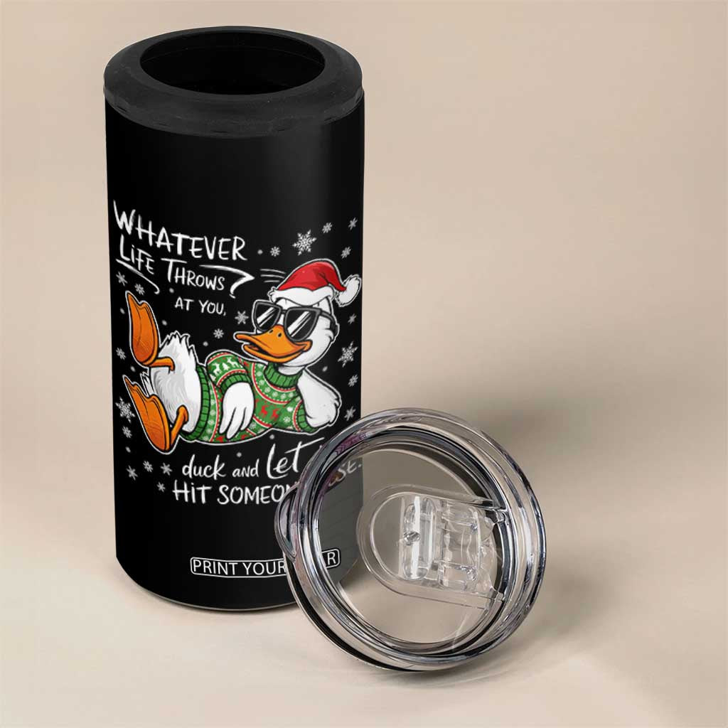 Funny Whatever Life Throws At You Duck And Let It Hit Someone Else Christmas 4 in 1 Can Cooler Tumbler TS11 Print Your Wear