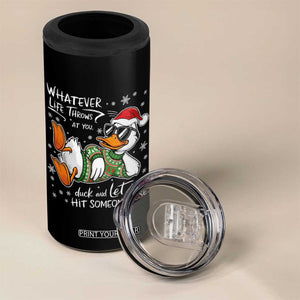 Funny Whatever Life Throws At You Duck And Let It Hit Someone Else Christmas 4 in 1 Can Cooler Tumbler TS11 Print Your Wear