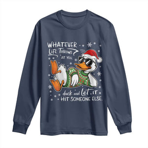Funny Whatever Life Throws At You Duck And Let It Hit Someone Else Christmas Long Sleeve Shirt TS11 Navy Print Your Wear