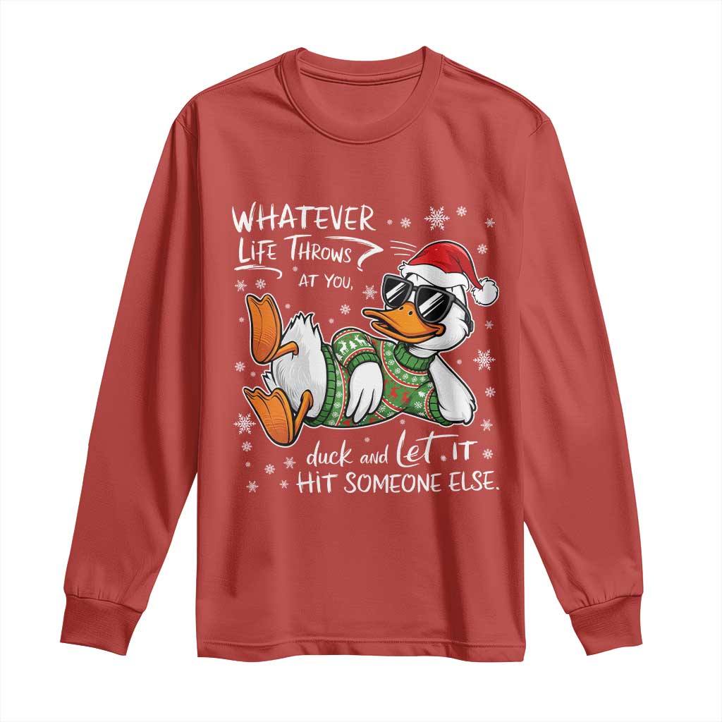 Funny Whatever Life Throws At You Duck And Let It Hit Someone Else Christmas Long Sleeve Shirt TS11 Red Print Your Wear