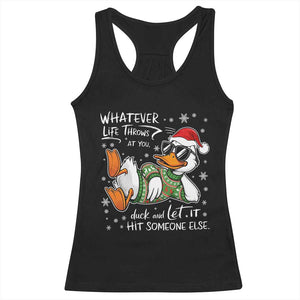 Funny Whatever Life Throws At You Duck And Let It Hit Someone Else Christmas Racerback Tank Top - Print Your Wear