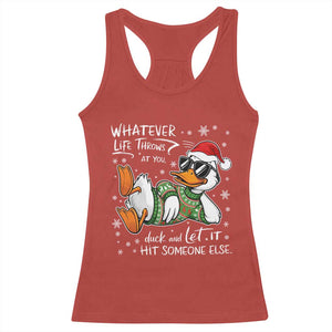 Funny Whatever Life Throws At You Duck And Let It Hit Someone Else Christmas Racerback Tank Top - Print Your Wear