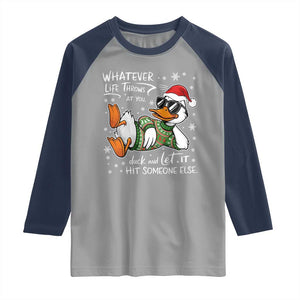 Funny Whatever Life Throws At You Duck And Let It Hit Someone Else Christmas Raglan Shirt TS11 Sport Gray Navy Print Your Wear