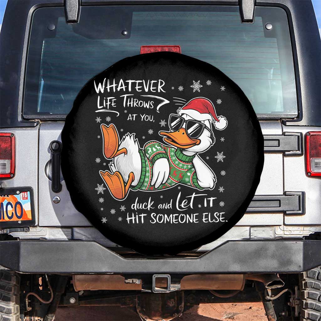 Funny Whatever Life Throws At You Duck And Let It Hit Someone Else Christmas Spare Tire Cover TS11 No hole Black Print Your Wear