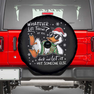 Funny Whatever Life Throws At You Duck And Let It Hit Someone Else Christmas Spare Tire Cover TS11 Black Print Your Wear