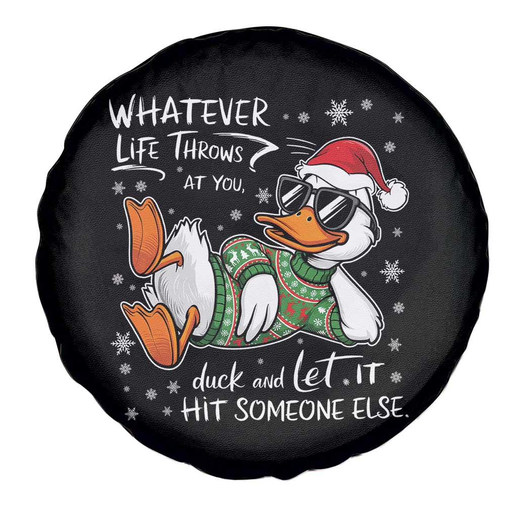 Funny Whatever Life Throws At You Duck And Let It Hit Someone Else Christmas Spare Tire Cover TS11 Print Your Wear