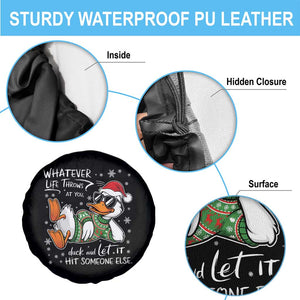 Funny Whatever Life Throws At You Duck And Let It Hit Someone Else Christmas Spare Tire Cover TS11 Print Your Wear