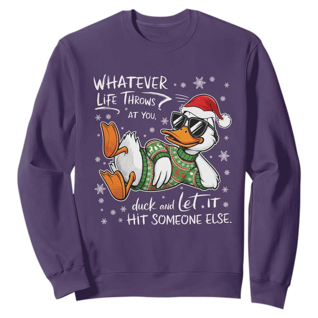 Funny Whatever Life Throws At You Duck And Let It Hit Someone Else Christmas Sweatshirt TS11 Purple Print Your Wear