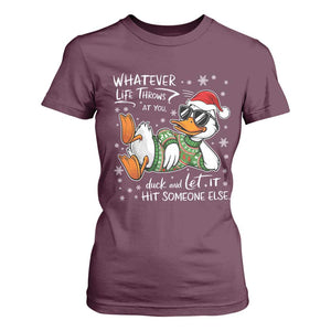 Funny Whatever Life Throws At You Duck And Let It Hit Someone Else Christmas T Shirt For Women TS11 Maroon Print Your Wear