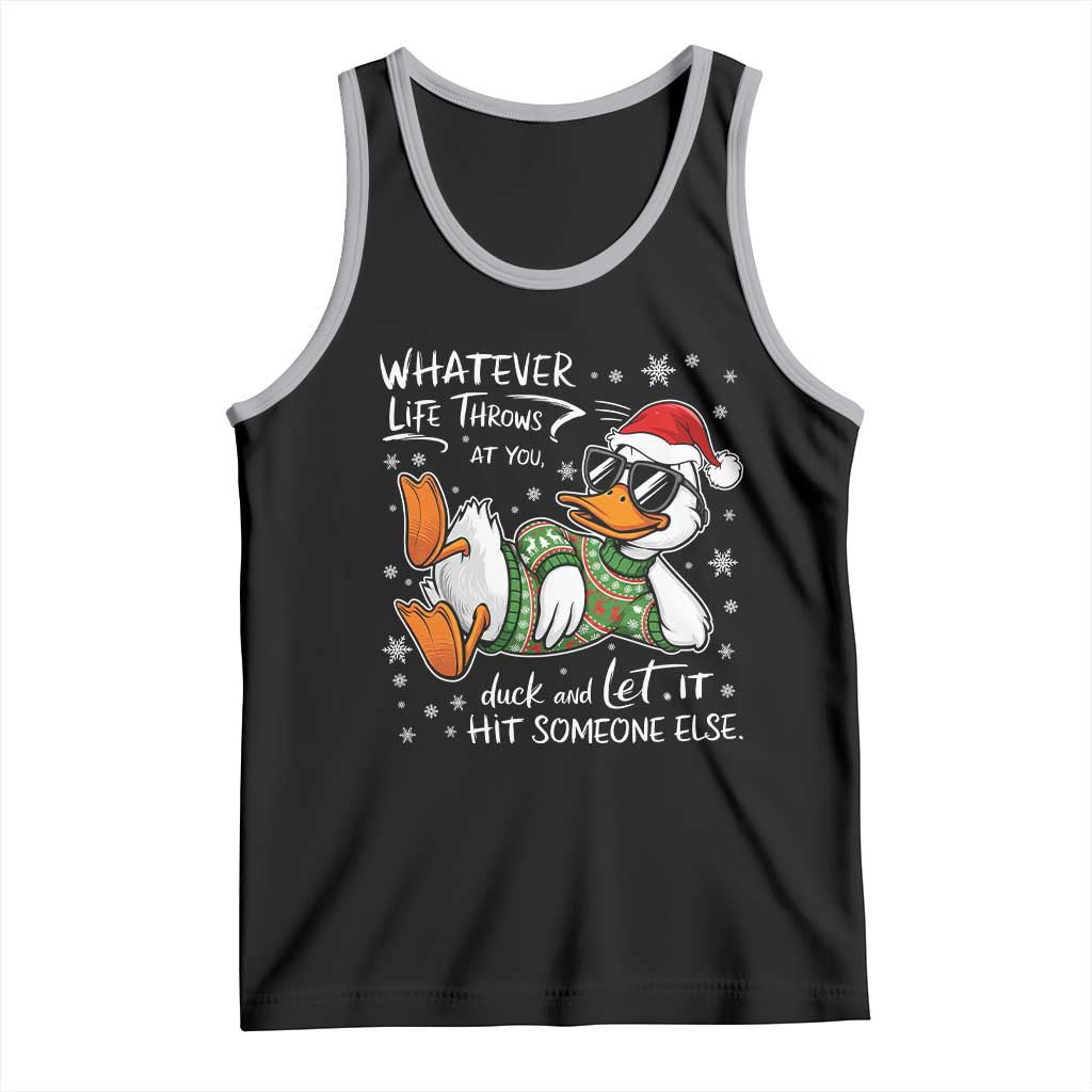 Funny Whatever Life Throws At You Duck And Let It Hit Someone Else Christmas Tank Top TS11 Black Athletic Heather Print Your Wear