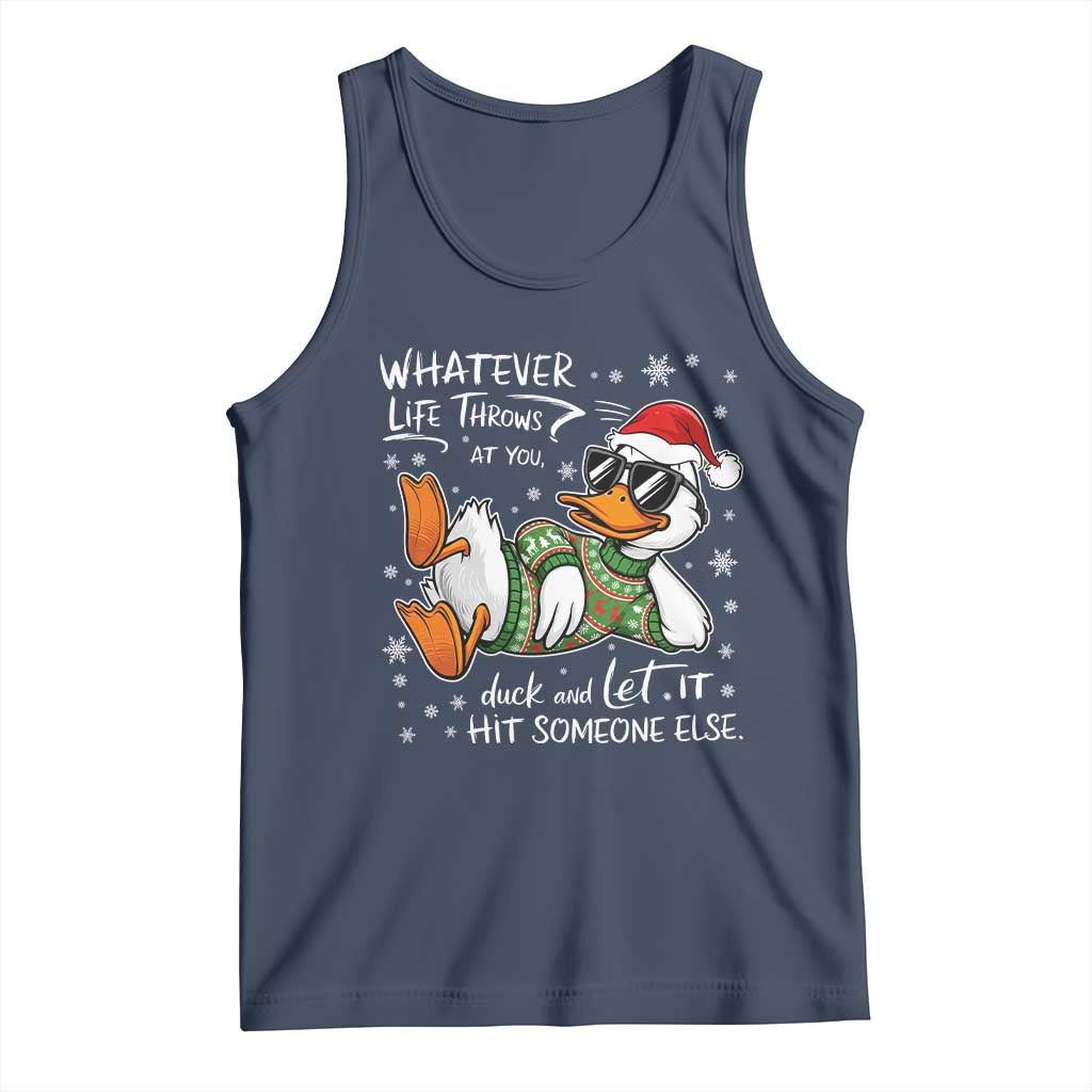 Funny Whatever Life Throws At You Duck And Let It Hit Someone Else Christmas Tank Top - Print Your Wear