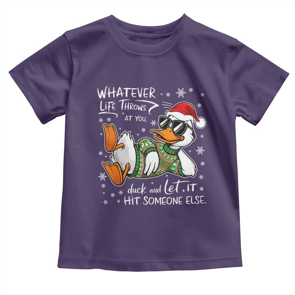 Funny Whatever Life Throws At You Duck And Let It Hit Someone Else Christmas Toddler T Shirt TS11 Purple Print Your Wear