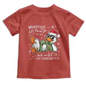 Funny Whatever Life Throws At You Duck And Let It Hit Someone Else Christmas Toddler T Shirt TS11 Red Print Your Wear