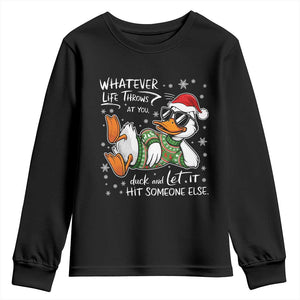 Funny Whatever Life Throws At You Duck And Let It Hit Someone Else Christmas Youth Sweatshirt TS11 Black Print Your Wear