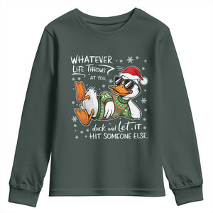 Funny Whatever Life Throws At You Duck And Let It Hit Someone Else Christmas Youth Sweatshirt TS11 Dark Forest Green Print Your Wear