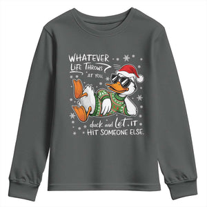 Funny Whatever Life Throws At You Duck And Let It Hit Someone Else Christmas Youth Sweatshirt TS11 Dark Heather Print Your Wear
