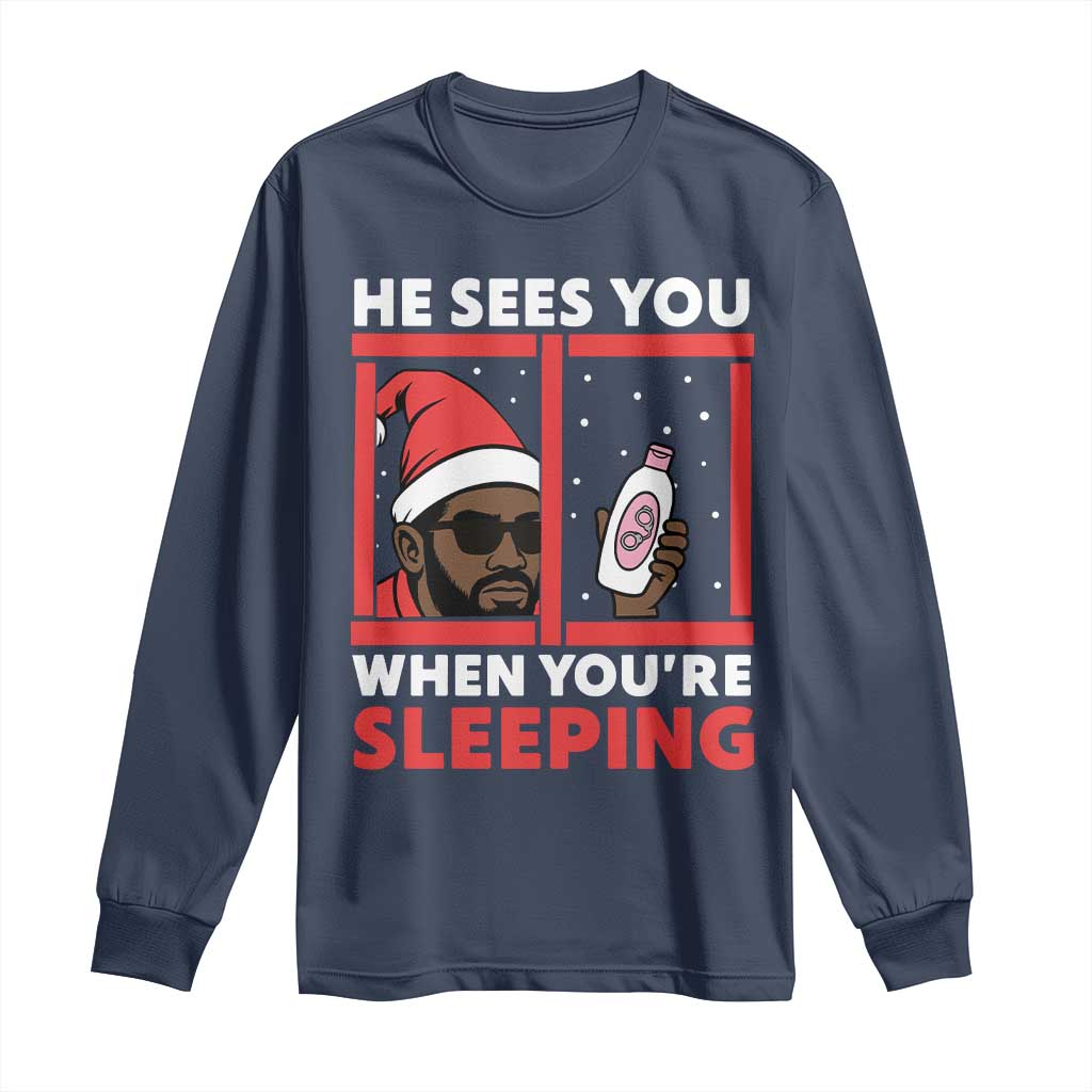 Funny Christmas Diddy Long Sleeve Shirt He Sees You When You Are Sleeping Baby Oil TS11 Navy Print Your Wear
