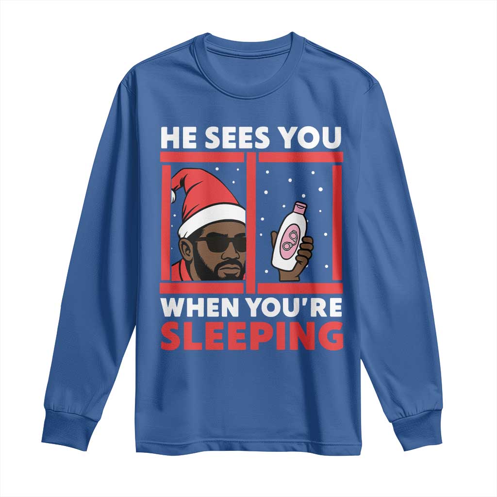 Funny Christmas Diddy Long Sleeve Shirt He Sees You When You Are Sleeping Baby Oil TS11 Royal Blue Print Your Wear