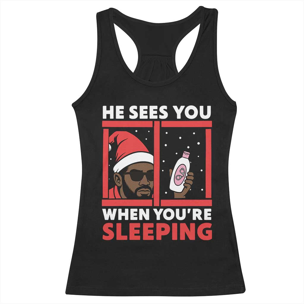 Funny Christmas Diddy Racerback Tank Top He Sees You When You Are Sleeping Baby Oil TS11 Black Print Your Wear