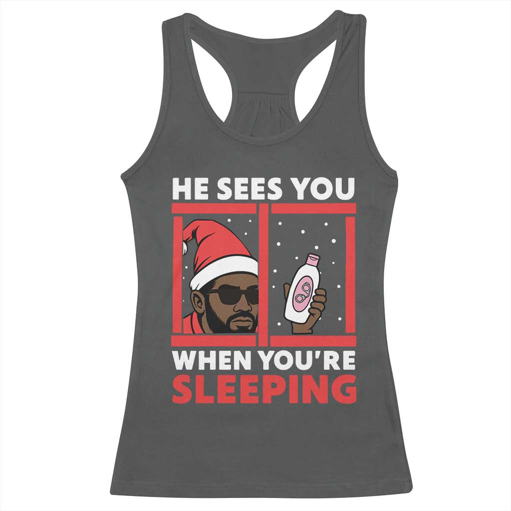 Funny Christmas Diddy Racerback Tank Top He Sees You When You Are Sleeping Baby Oil TS11 Dark Heather Print Your Wear