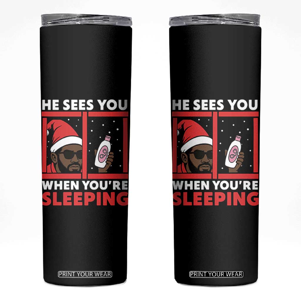 Funny Christmas Diddy Skinny Tumbler He Sees You When You Are Sleeping Baby Oil TS11 Black Print Your Wear