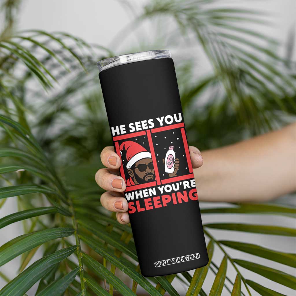 Funny Christmas Diddy Skinny Tumbler He Sees You When You Are Sleeping Baby Oil TS11 Print Your Wear