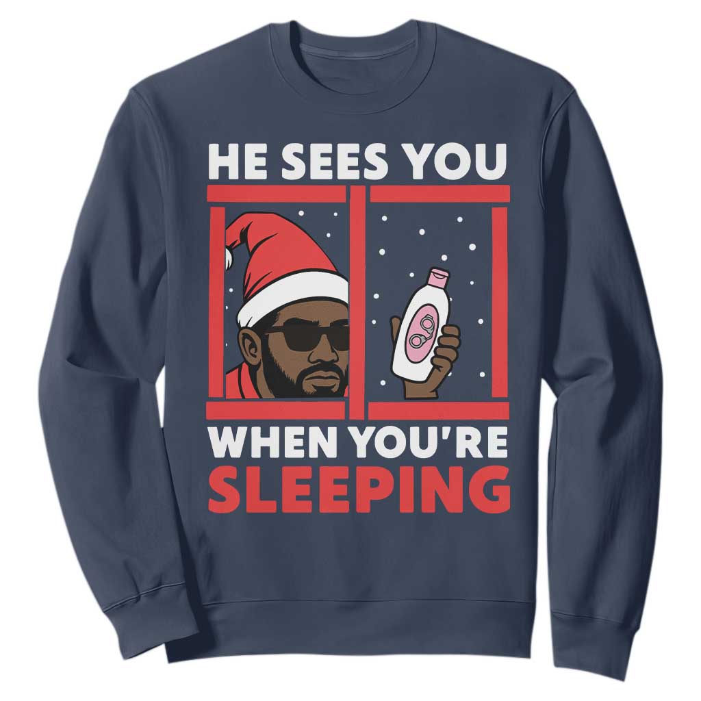 Funny Christmas Diddy Sweatshirt He Sees You When You Are Sleeping Baby Oil TS11 Navy Print Your Wear