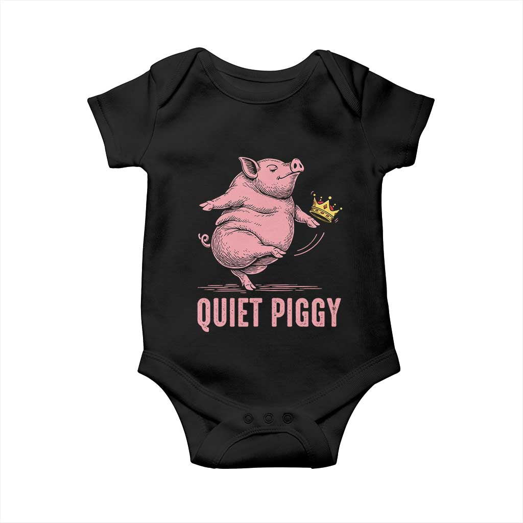 Funny Quiet Piggy Baby Onesie Pig Political Humor No King TS11 Black Print Your Wear