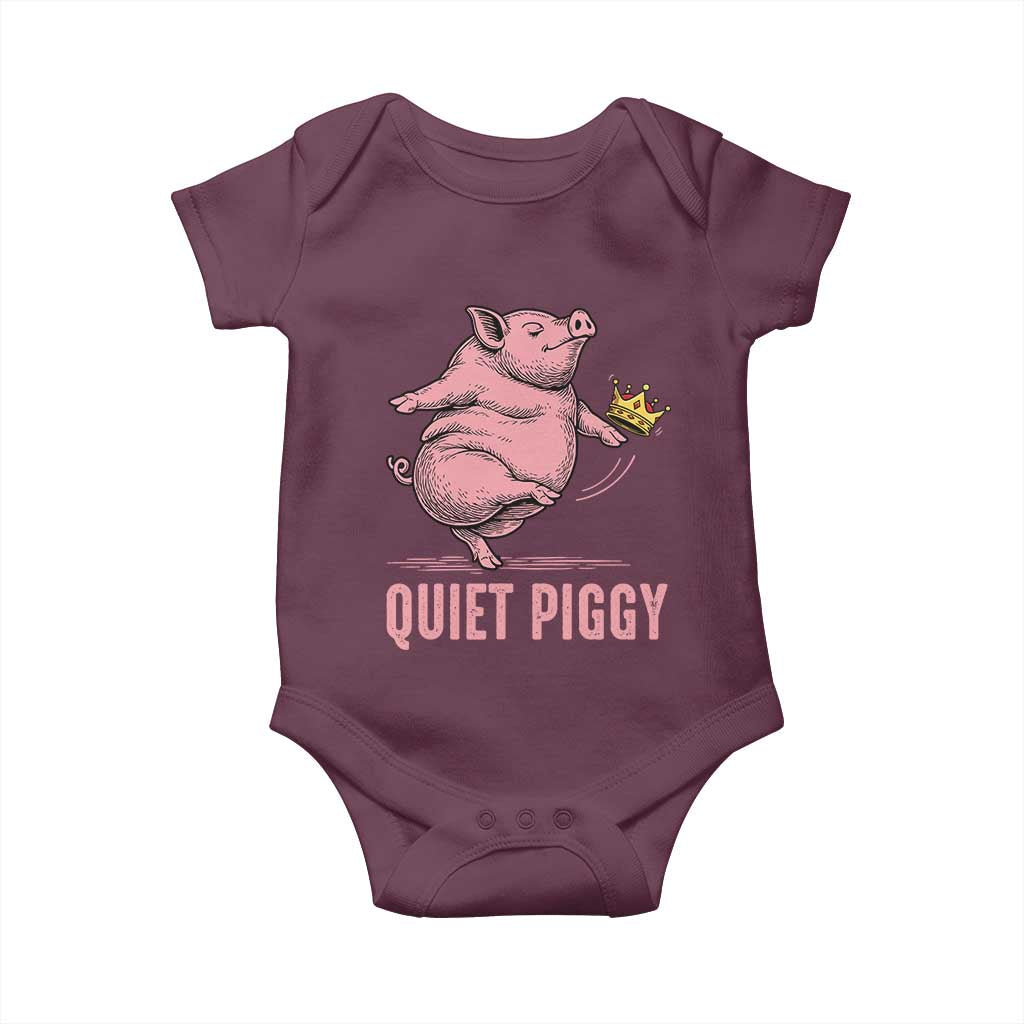Funny Quiet Piggy Baby Onesie Pig Political Humor No King TS11 Maroon Print Your Wear