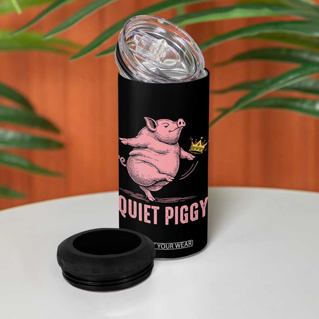 Funny Quiet Piggy 4 in 1 Can Cooler Tumbler Pig Political Humor No King TS11 Print Your Wear