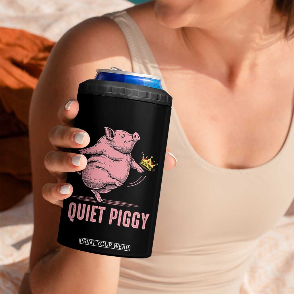 Funny Quiet Piggy 4 in 1 Can Cooler Tumbler Pig Political Humor No King TS11 Print Your Wear